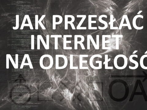 Jak przesłać internet na odległość